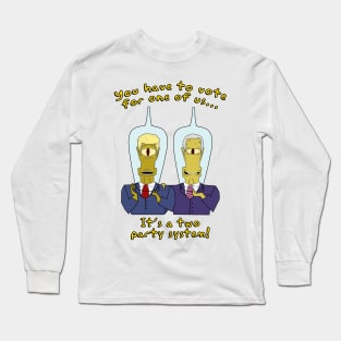 You have to vote for one of us... Long Sleeve T-Shirt